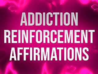 Addiction Reinforcement Affirmations for Femdom Addicts