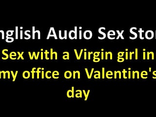 English Audio Sex Story - Sex with a Virgin Girl in My Office on Valentine&#039;s Day