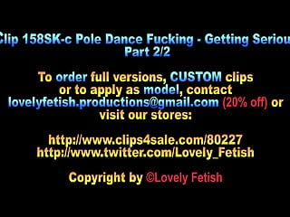 Clip 158SK-c After Pole-Climax - Part 2 - 07:09min, Sale: Ů