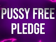 Pussy Free Pledge for Unfuckable Losers