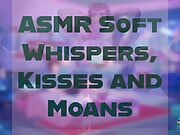 ASMR Soft Whispers, Kisses and Moans