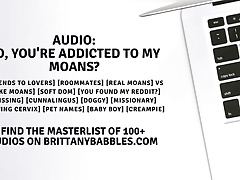 Audio: So, Youre Addicted To My Moans?
