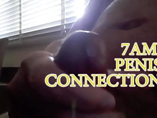 7Am Penis Connection