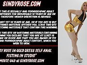 Sindy Rose gold dress self anal fisting in studio