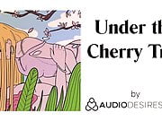 Under the Cherry Tree (Erotic Audio for Women, Sexy ASMR)